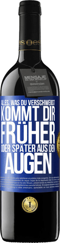 39,95 € Kostenloser Versand | Rotwein RED Ausgabe MBE Reserve Alles, was du verschweigst, kommt dir früher oder später aus den Augen Blaue Markierung. Anpassbares Etikett Reserve 12 Monate Ernte 2015 Tempranillo