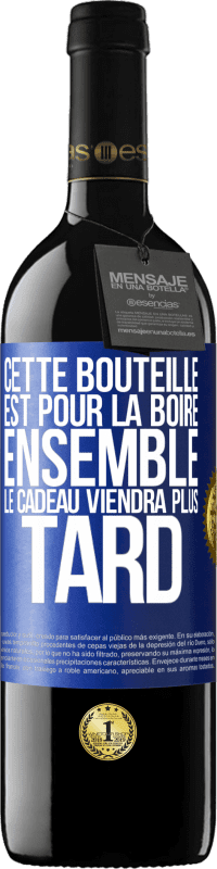 39,95 € Envoi gratuit | Vin rouge Édition RED MBE Réserve Cette bouteille est pour la boire ensemble. Le cadeau viendra plus tard Étiquette Bleue. Étiquette personnalisable Réserve 12 Mois Récolte 2015 Tempranillo