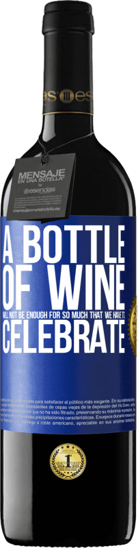 39,95 € Бесплатная доставка | Красное вино Издание RED MBE Бронировать Бутылки вина не хватит на столько, что мы должны праздновать Синяя метка. Настраиваемая этикетка Бронировать 12 Месяцы Урожай 2014 Tempranillo