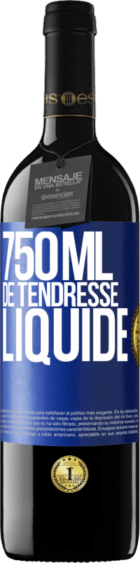 39,95 € Envoi gratuit | Vin rouge Édition RED MBE Réserve 750 ml de tendresse liquide Étiquette Bleue. Étiquette personnalisable Réserve 12 Mois Récolte 2015 Tempranillo