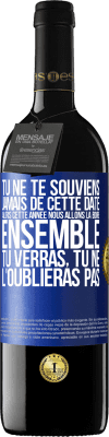 39,95 € Envoi gratuit | Vin rouge Édition RED MBE Réserve Tu ne te souviens jamais de cette date, alors cette année nous allons la boire ensemble. Tu verras, tu ne l'oublieras pas Étiquette Bleue. Étiquette personnalisable Réserve 12 Mois Récolte 2015 Tempranillo