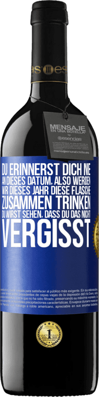 39,95 € Kostenloser Versand | Rotwein RED Ausgabe MBE Reserve Du erinnerst dich nie an dieses Datum, also werden wir dieses Jahr diese Flasche zusammen trinken. Du wirst sehen, dass du das n Blaue Markierung. Anpassbares Etikett Reserve 12 Monate Ernte 2015 Tempranillo