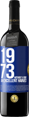 39,95 € Free Shipping | Red Wine RED Edition MBE Reserve 1973. Without a doubt, an excellent harvest Blue Label. Customizable label Reserve 12 Months Harvest 2016 Tempranillo