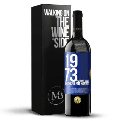 «1973. Without a doubt, an excellent harvest» RED Edition MBE Reserve