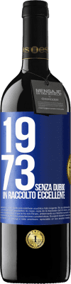 39,95 € Spedizione Gratuita | Vino rosso Edizione RED MBE Riserva 1973. Senza dubbio, un raccolto eccellente Etichetta Blu. Etichetta personalizzabile Riserva 12 Mesi Raccogliere 2016 Tempranillo