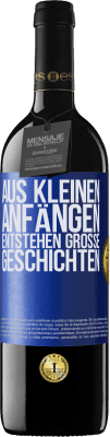 39,95 € Kostenloser Versand | Rotwein RED Ausgabe MBE Reserve Aus kleinen Anfängen entstehen große Geschichten Blaue Markierung. Anpassbares Etikett Reserve 12 Monate Ernte 2014 Tempranillo