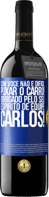 39,95 € Envio grátis | Vinho tinto Edição RED MBE Reserva Com você, não é difícil puxar o carro! Obrigado pelo seu espírito de equipe, Carlos! Etiqueta Azul. Etiqueta personalizável Reserva 12 Meses Colheita 2015 Tempranillo