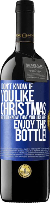 39,95 € 送料無料 | 赤ワイン REDエディション MBE 予約する クリスマスが好きかどうかはわかりませんが、ワインが好きなことは知っています。このボトルをお楽しみください！ 青いタグ. カスタマイズ可能なラベル 予約する 12 月 収穫 2014 Tempranillo