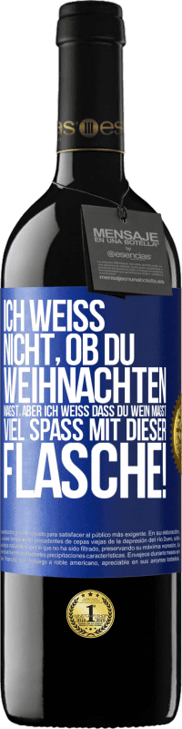 39,95 € Kostenloser Versand | Rotwein RED Ausgabe MBE Reserve Ich weiß nicht, ob du Weihnachten magst, aber ich weiß, dass du Wein magst. Viel Spaß mit dieser Flasche! Blaue Markierung. Anpassbares Etikett Reserve 12 Monate Ernte 2015 Tempranillo