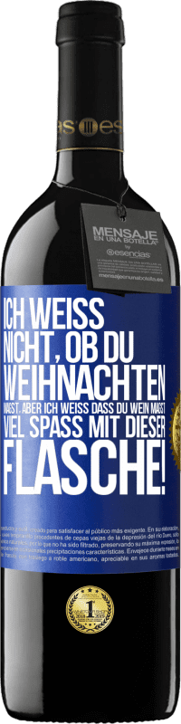 39,95 € Kostenloser Versand | Rotwein RED Ausgabe MBE Reserve Ich weiß nicht, ob du Weihnachten magst, aber ich weiß, dass du Wein magst. Viel Spaß mit dieser Flasche! Blaue Markierung. Anpassbares Etikett Reserve 12 Monate Ernte 2016 Tempranillo