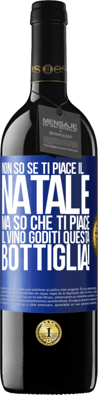 39,95 € Spedizione Gratuita | Vino rosso Edizione RED MBE Riserva Non so se ti piace il Natale, ma so che ti piace il vino. Goditi questa bottiglia! Etichetta Blu. Etichetta personalizzabile Riserva 12 Mesi Raccogliere 2015 Tempranillo