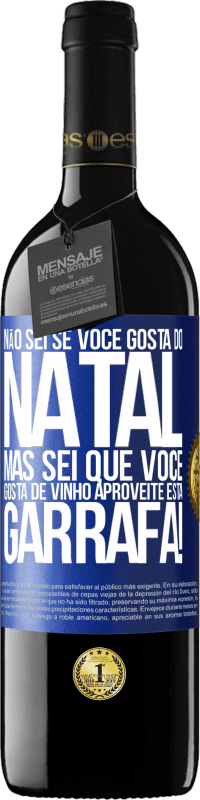 39,95 € Envio grátis | Vinho tinto Edição RED MBE Reserva Não sei se você gosta do Natal, mas sei que você gosta de vinho. Aproveite esta garrafa! Etiqueta Azul. Etiqueta personalizável Reserva 12 Meses Colheita 2015 Tempranillo