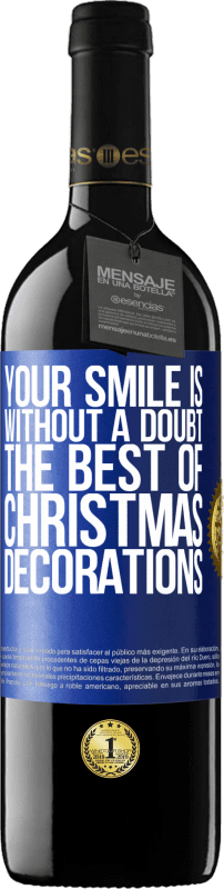 39,95 € Free Shipping | Red Wine RED Edition MBE Reserve Your smile is, without a doubt, the best of Christmas decorations Blue Label. Customizable label Reserve 12 Months Harvest 2015 Tempranillo