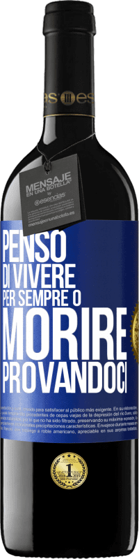 39,95 € Spedizione Gratuita | Vino rosso Edizione RED MBE Riserva Penso di vivere per sempre o morire provandoci Etichetta Blu. Etichetta personalizzabile Riserva 12 Mesi Raccogliere 2015 Tempranillo