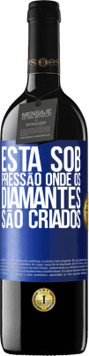 39,95 € Envio grátis | Vinho tinto Edição RED MBE Reserva Está sob pressão onde os diamantes são criados Etiqueta Azul. Etiqueta personalizável Reserva 12 Meses Colheita 2015 Tempranillo