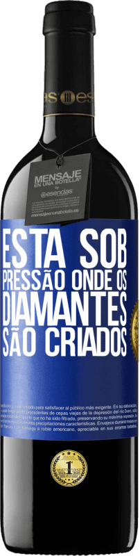 39,95 € Envio grátis | Vinho tinto Edição RED MBE Reserva Está sob pressão onde os diamantes são criados Etiqueta Azul. Etiqueta personalizável Reserva 12 Meses Colheita 2015 Tempranillo