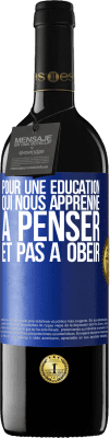 39,95 € Envoi gratuit | Vin rouge Édition RED MBE Réserve Pour une éducation qui nous apprenne à penser, et pas à obéir Étiquette Bleue. Étiquette personnalisable Réserve 12 Mois Récolte 2015 Tempranillo