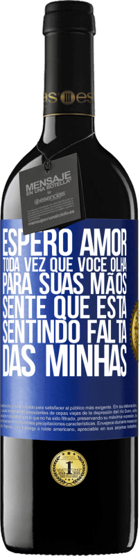 39,95 € Envio grátis | Vinho tinto Edição RED MBE Reserva Espero amor, toda vez que você olha para suas mãos, sente que está sentindo falta das minhas Etiqueta Azul. Etiqueta personalizável Reserva 12 Meses Colheita 2015 Tempranillo