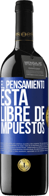 39,95 € Envío gratis | Vino Tinto Edición RED MBE Reserva El pensamiento está libre de impuestos Etiqueta Azul. Etiqueta personalizable Reserva 12 Meses Cosecha 2014 Tempranillo