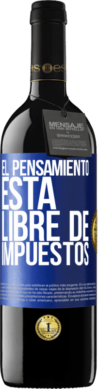 39,95 € Envío gratis | Vino Tinto Edición RED MBE Reserva El pensamiento está libre de impuestos Etiqueta Azul. Etiqueta personalizable Reserva 12 Meses Cosecha 2015 Tempranillo