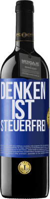 39,95 € Kostenloser Versand | Rotwein RED Ausgabe MBE Reserve Denken ist steuerfrei Blaue Markierung. Anpassbares Etikett Reserve 12 Monate Ernte 2014 Tempranillo