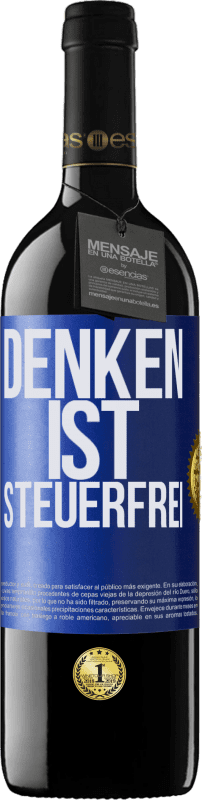 39,95 € Kostenloser Versand | Rotwein RED Ausgabe MBE Reserve Denken ist steuerfrei Blaue Markierung. Anpassbares Etikett Reserve 12 Monate Ernte 2015 Tempranillo