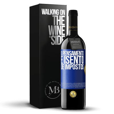 «O pensamento é isento de impostos» Edição RED MBE Reserva