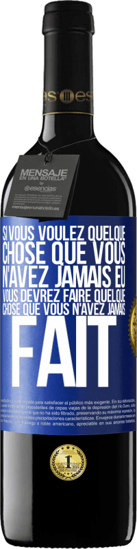 39,95 € Envoi gratuit | Vin rouge Édition RED MBE Réserve Si vous voulez quelque chose que vous n'avez jamais eu, vous devrez faire quelque chose que vous n'avez jamais fait Étiquette Bleue. Étiquette personnalisable Réserve 12 Mois Récolte 2015 Tempranillo