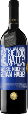 39,95 € Kostenloser Versand | Rotwein RED Ausgabe MBE Reserve Wenn du etwas willst, das du noch nie hattest, musst du etwas tun, das du noch nie getan hast Blaue Markierung. Anpassbares Etikett Reserve 12 Monate Ernte 2015 Tempranillo