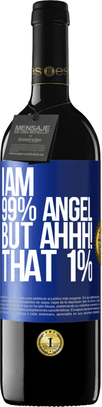 39,95 € Free Shipping | Red Wine RED Edition MBE Reserve I am 99% angel, but ahhh! that 1% Blue Label. Customizable label Reserve 12 Months Harvest 2014 Tempranillo