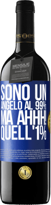 39,95 € Spedizione Gratuita | Vino rosso Edizione RED MBE Riserva Sono un angelo al 99%, ma ahhh! quell'1% Etichetta Blu. Etichetta personalizzabile Riserva 12 Mesi Raccogliere 2014 Tempranillo