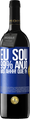 39,95 € Envio grátis | Vinho tinto Edição RED MBE Reserva Eu sou 99% anjo, mas ahhh! que 1% Etiqueta Azul. Etiqueta personalizável Reserva 12 Meses Colheita 2014 Tempranillo