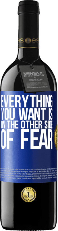 39,95 € Free Shipping | Red Wine RED Edition MBE Reserve Everything you want is on the other side of fear Blue Label. Customizable label Reserve 12 Months Harvest 2014 Tempranillo