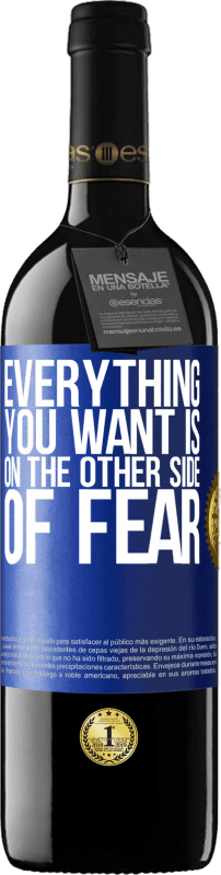 39,95 € Free Shipping | Red Wine RED Edition MBE Reserve Everything you want is on the other side of fear Blue Label. Customizable label Reserve 12 Months Harvest 2015 Tempranillo