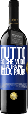 39,95 € Spedizione Gratuita | Vino rosso Edizione RED MBE Riserva Tutto ciò che vuoi è dall'altra parte della paura Etichetta Blu. Etichetta personalizzabile Riserva 12 Mesi Raccogliere 2016 Tempranillo
