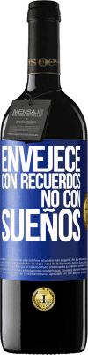 39,95 € Envío gratis | Vino Tinto Edición RED MBE Reserva Envejece con recuerdos, no con sueños Etiqueta Azul. Etiqueta personalizable Reserva 12 Meses Cosecha 2015 Tempranillo