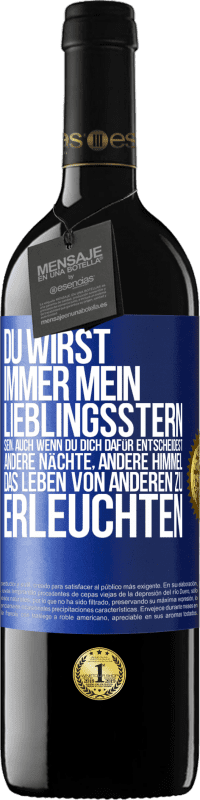 39,95 € Kostenloser Versand | Rotwein RED Ausgabe MBE Reserve Du wirst immer mein Lieblingsstern sein, auch wenn du dich dafür entscheidest, andere Nächte, andere Himmel, das Leben von ander Blaue Markierung. Anpassbares Etikett Reserve 12 Monate Ernte 2015 Tempranillo