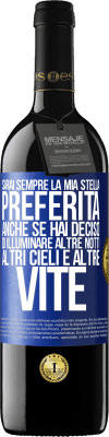 39,95 € Spedizione Gratuita | Vino rosso Edizione RED MBE Riserva Sarai sempre la mia stella preferita, anche se hai deciso di illuminare altre notti, altri cieli e altre vite Etichetta Blu. Etichetta personalizzabile Riserva 12 Mesi Raccogliere 2014 Tempranillo