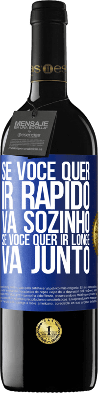 39,95 € Envio grátis | Vinho tinto Edição RED MBE Reserva Se você quer ir rápido, vá sozinho. Se você quer ir longe, vá junto Etiqueta Azul. Etiqueta personalizável Reserva 12 Meses Colheita 2015 Tempranillo