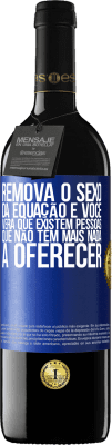 39,95 € Envio grátis | Vinho tinto Edição RED MBE Reserva Remova o sexo da equação e você verá que existem pessoas que não têm mais nada a oferecer Etiqueta Azul. Etiqueta personalizável Reserva 12 Meses Colheita 2014 Tempranillo