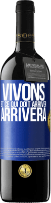 39,95 € Envoi gratuit | Vin rouge Édition RED MBE Réserve Vivons Et ce qui doit arriver, arrivera Étiquette Bleue. Étiquette personnalisable Réserve 12 Mois Récolte 2015 Tempranillo