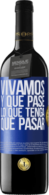 39,95 € Envío gratis | Vino Tinto Edición RED MBE Reserva Vivamos. Y que pase lo que tenga que pasar Etiqueta Azul. Etiqueta personalizable Reserva 12 Meses Cosecha 2014 Tempranillo