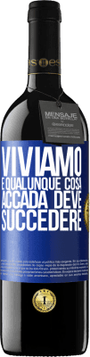 39,95 € Spedizione Gratuita | Vino rosso Edizione RED MBE Riserva Viviamo E qualunque cosa accada deve succedere Etichetta Blu. Etichetta personalizzabile Riserva 12 Mesi Raccogliere 2014 Tempranillo