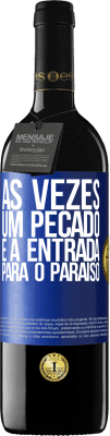 39,95 € Envio grátis | Vinho tinto Edição RED MBE Reserva Às vezes, um pecado é a entrada para o paraíso Etiqueta Azul. Etiqueta personalizável Reserva 12 Meses Colheita 2015 Tempranillo