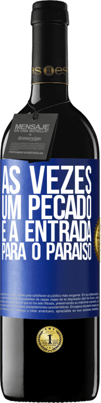 39,95 € Envio grátis | Vinho tinto Edição RED MBE Reserva Às vezes, um pecado é a entrada para o paraíso Etiqueta Azul. Etiqueta personalizável Reserva 12 Meses Colheita 2015 Tempranillo