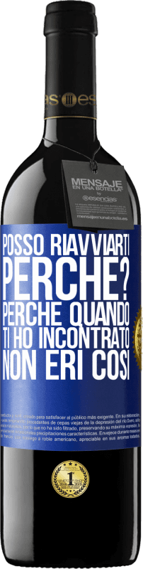 39,95 € Spedizione Gratuita | Vino rosso Edizione RED MBE Riserva posso riavviarti Perché? Perché quando ti ho incontrato non eri così Etichetta Blu. Etichetta personalizzabile Riserva 12 Mesi Raccogliere 2015 Tempranillo