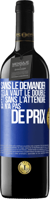 39,95 € Envoi gratuit | Vin rouge Édition RED MBE Réserve Sans le demander cela vaut le double. Et sans l'attendre ça n'a pas de prix Étiquette Bleue. Étiquette personnalisable Réserve 12 Mois Récolte 2014 Tempranillo