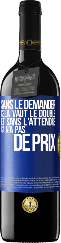 39,95 € Envoi gratuit | Vin rouge Édition RED MBE Réserve Sans le demander cela vaut le double. Et sans l'attendre ça n'a pas de prix Étiquette Bleue. Étiquette personnalisable Réserve 12 Mois Récolte 2015 Tempranillo