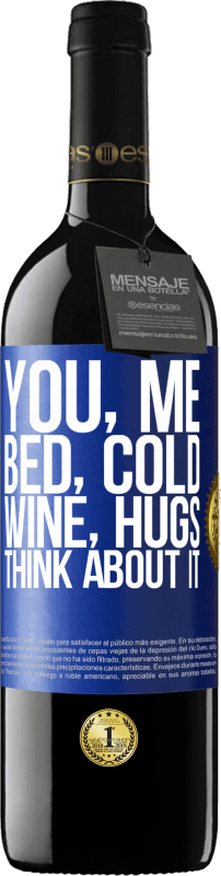 39,95 € Бесплатная доставка | Красное вино Издание RED MBE Бронировать Ты, я, кровать, холод, вино, объятия. Думай об этом Синяя метка. Настраиваемая этикетка Бронировать 12 Месяцы Урожай 2014 Tempranillo