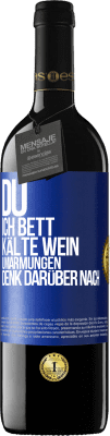 39,95 € Kostenloser Versand | Rotwein RED Ausgabe MBE Reserve Du, ich Bett, Kälte Wein, Umarmungen. Denk darüber nach Blaue Markierung. Anpassbares Etikett Reserve 12 Monate Ernte 2016 Tempranillo